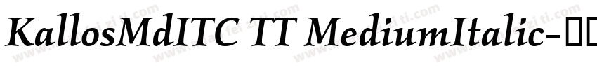 KallosMdITC TT MediumItalic字体转换